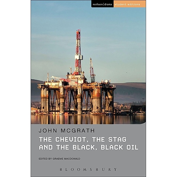 The Cheviot, the Stag and the Black, Black Oil / Methuen Student Editions, John McGrath
