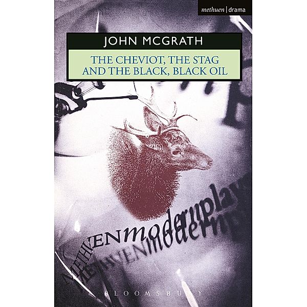 The Cheviot, the Stag and the Black, Black Oil / Modern Plays, John McGrath