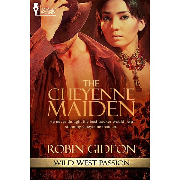 The Cheyenne Maiden / Wild West Passion Bd.2, Robin Gideon