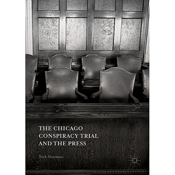 The Chicago Conspiracy Trial and the Press, Nick Sharman