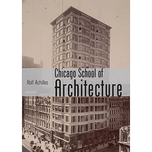 The Chicago School of Architecture, Rolf Achilles