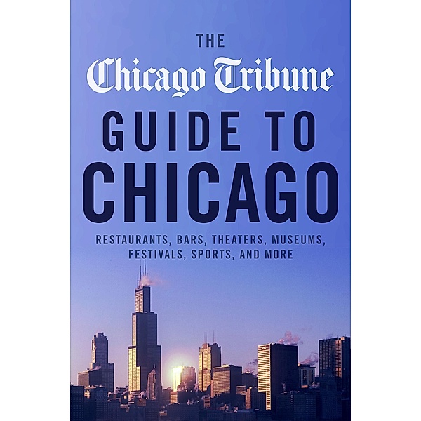 The Chicago Tribune Guide to Chicago, Chicago Tribune