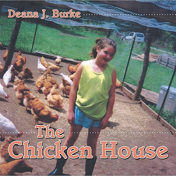The Chicken House, Deana J. Burke