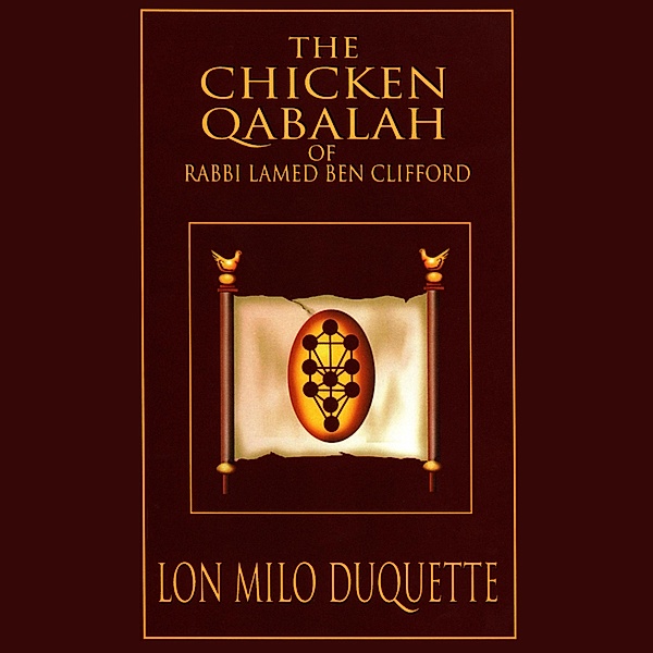 The Chicken Qabalah of Rabbi Lamed Ben Clifford, Lon Milo Duquette