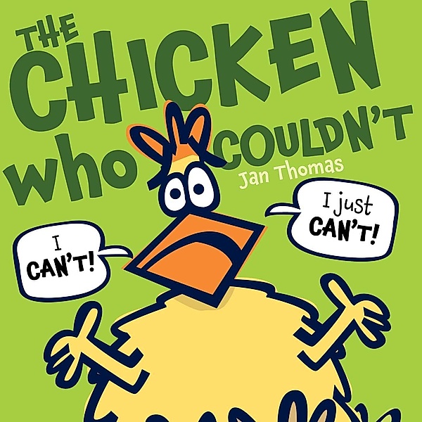 The Chicken Who Couldn't, Jan Thomas