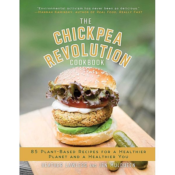 The Chickpea Revolution Cookbook, Heather Lawless, Jen Mulqueen