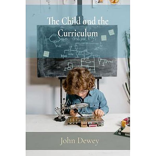 The Child and the Curriculum / Z & L Barnes Publishing, John Dewey