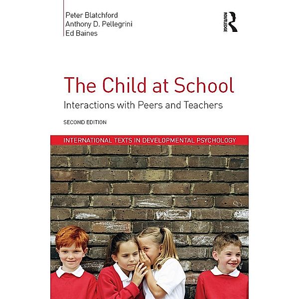 The Child at School, Peter Blatchford, Anthony D. Pellegrini, Ed Baines