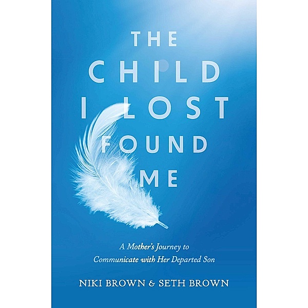 The Child I Lost Found Me, Niki Brown, Seth Brown