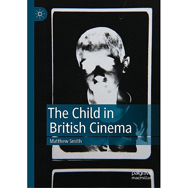 The Child in British Cinema / Progress in Mathematics, Matthew Smith