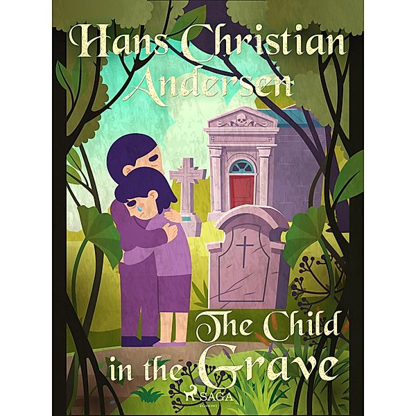 The Child in the Grave / Hans Christian Andersen's Stories, H. C. Andersen
