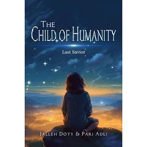 The Child of Humanity, Jalleh Doty & Pari Adli