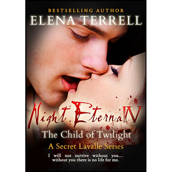 The Child of Twilight: Night Eternal 4, Elena Terrell