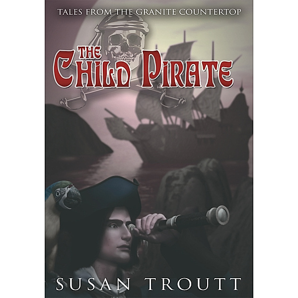 The Child Pirate, Susan Troutt