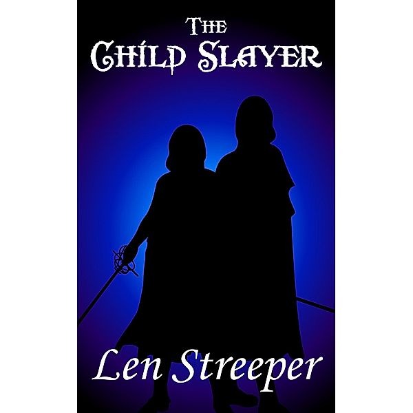 The Child Slayer, Len Streeper