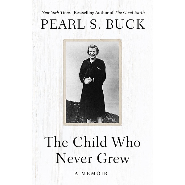 The Child Who Never Grew, Pearl S. Buck