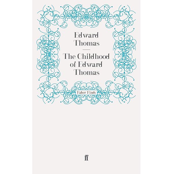 The Childhood of Edward Thomas, Edward Thomas