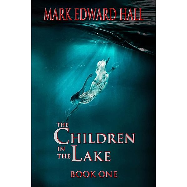 The Children in the Lake / Children in the Lake, Mark Edward Hall