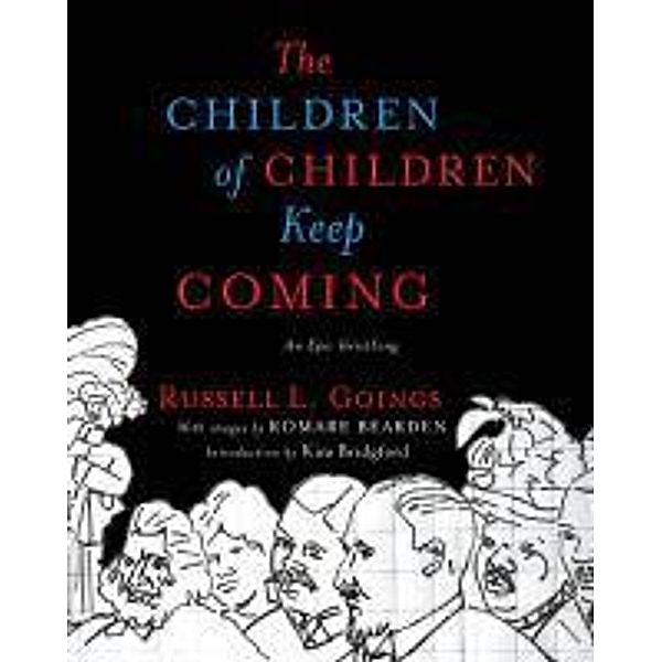 The Children of Children Keep Coming, Russell L Goings