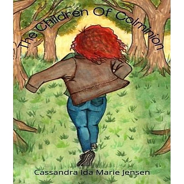 The Children of Colminon / Cassandra Ida Marie Jensen, Cassandra Jensen