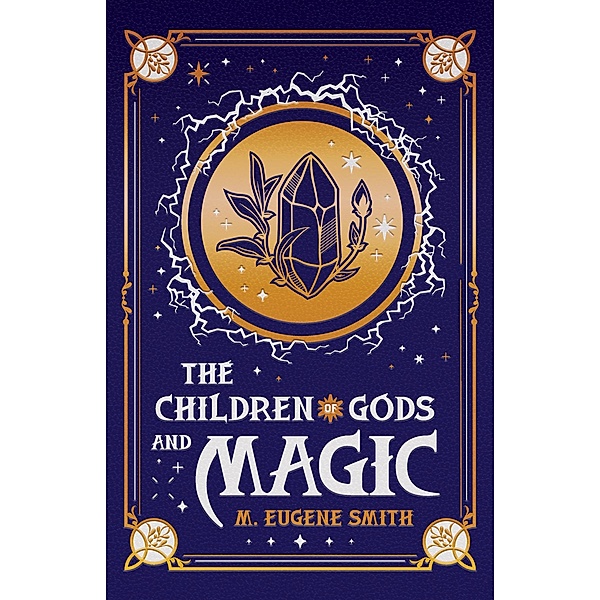 The Children of Gods and Magic (Athra, #3) / Athra, M. Eugene Smith