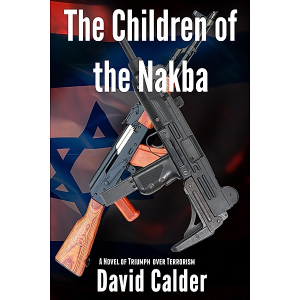 The Children of the Nakba, David Calder