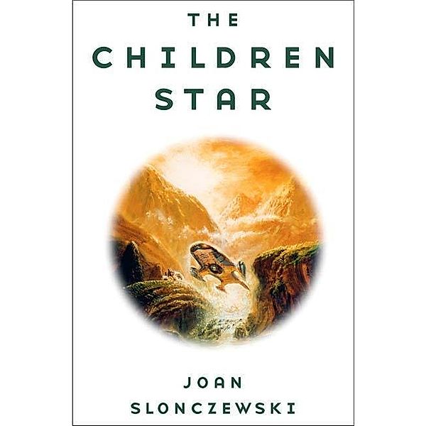 The Children Star / Elysium Cycle Bd.3, Joan Slonczewski