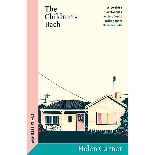 The Children's Bach / W&N Essentials, Helen Garner