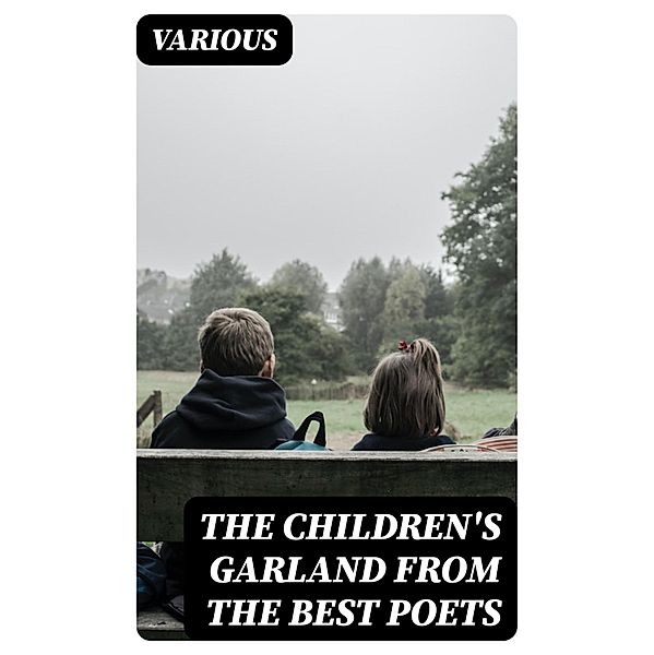 The Children's Garland from the Best Poets, Various