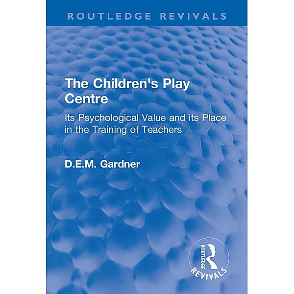 The Children's Play Centre, D. E. M. Gardner