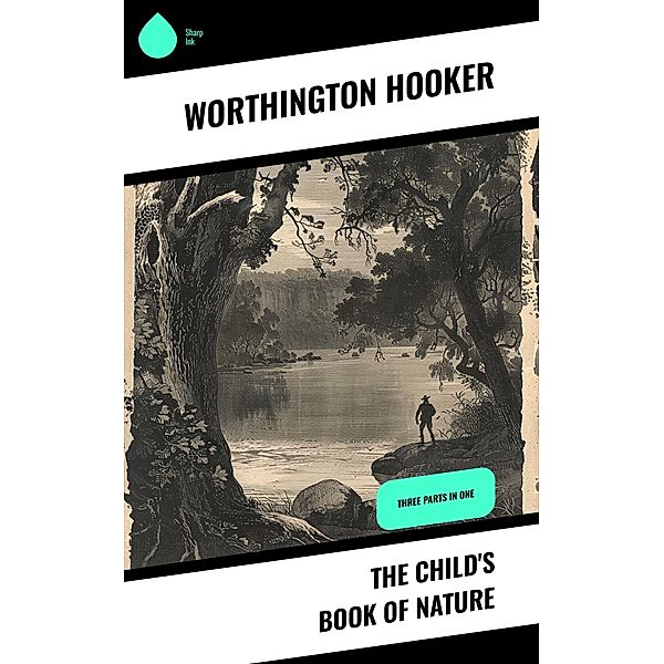 The Child's Book of Nature, Worthington Hooker