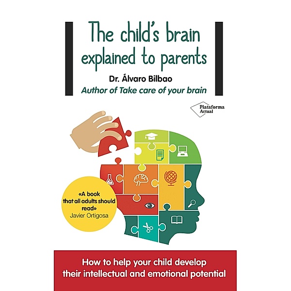 The child's brain explained to parents, Álvaro Bilbao