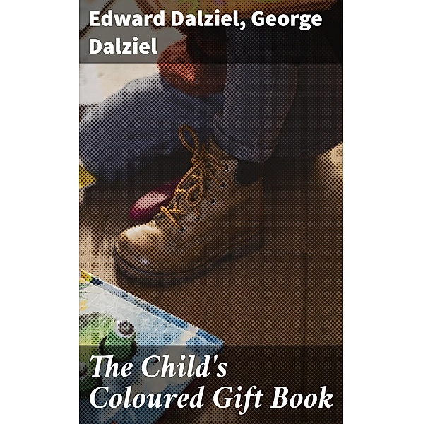 The Child's Coloured Gift Book, Edward Dalziel, George Dalziel