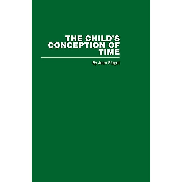 The Child's Conception of Time, Jean Piaget