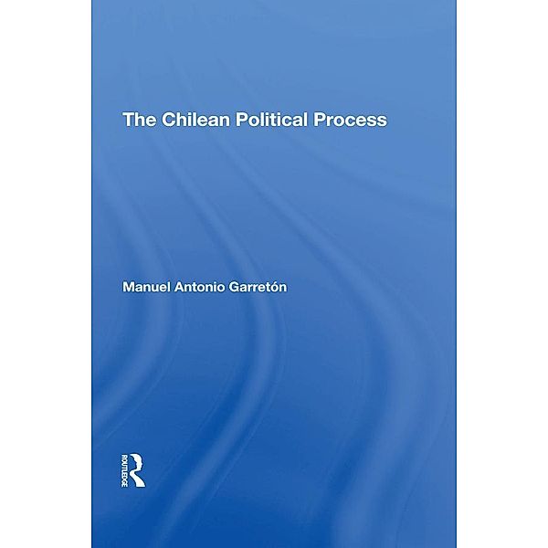 The Chilean Political Process, Manuel Antonio Garreton