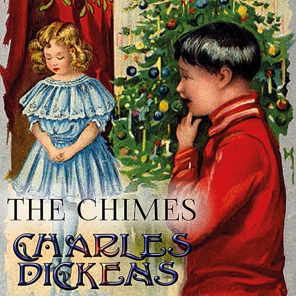 The Chimes, Charles Dickens