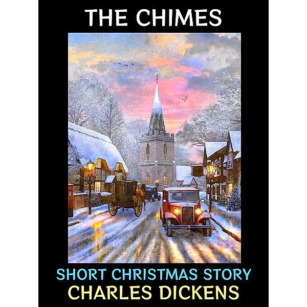 The Chimes / Charles Dickens Collection Bd.22, Charles Dickens