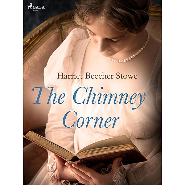 The Chimney Corner / World Classics, Harriet Beecher-Stowe