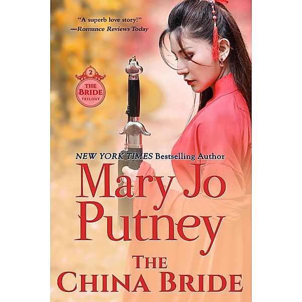 The China Bride (The Bride Trilogy, #2) / The Bride Trilogy, MARY JO PUTNEY