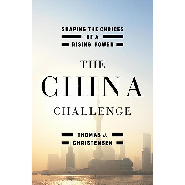 The China Challenge, Thomas J. Christensen