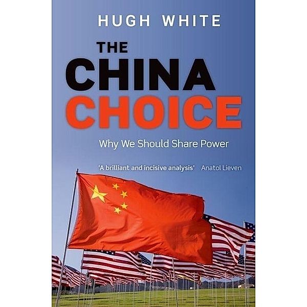 The China Choice, Hugh White