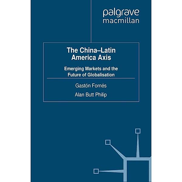 The China-Latin America Axis, G. Fornés, A. Butt Philip, Alan Butt Philip, Kenneth A. Loparo