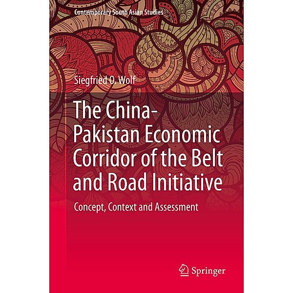 The China-Pakistan Economic Corridor of the Belt and Road Initiative, Siegfried O. Wolf