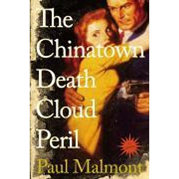 The Chinatown Death Cloud Peril, Paul Malmont
