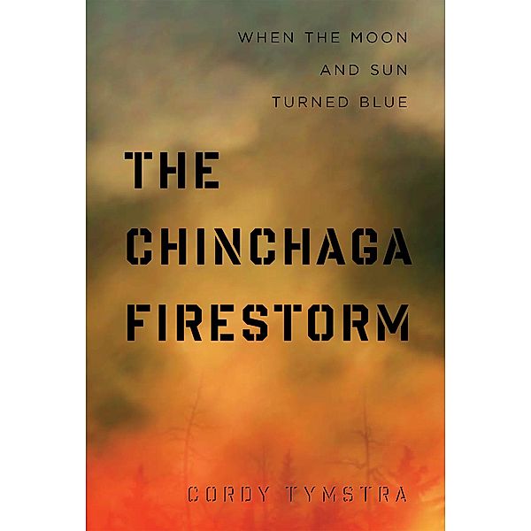 The Chinchaga Firestorm / The University of Alberta Press, Cordy Tymstra