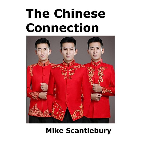 The Chinese Connection (Mickey Starts, #5) / Mickey Starts, Mike Scantlebury