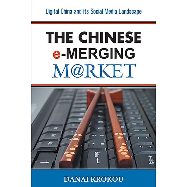 The Chinese e-Merging Market / The Chinese Market Series Bd.3, Danai Krokou