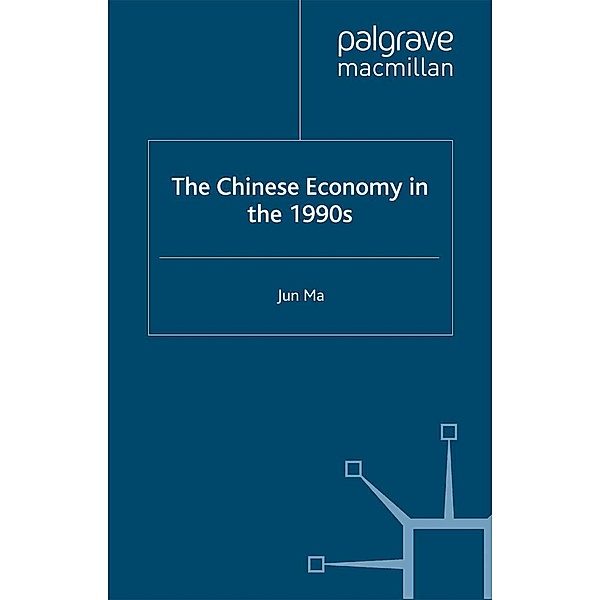 The Chinese Economy in the 1990s / Studies on the Chinese Economy, J. Ma