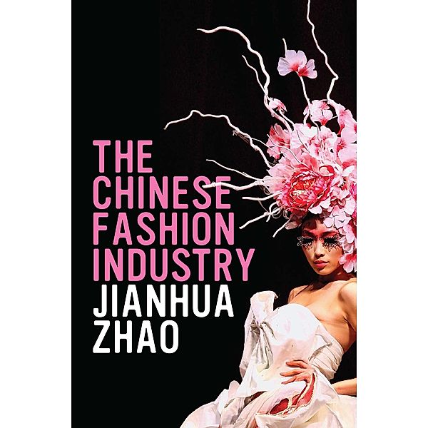 The Chinese Fashion Industry / Dress, Body, Culture, Jianhua Zhao