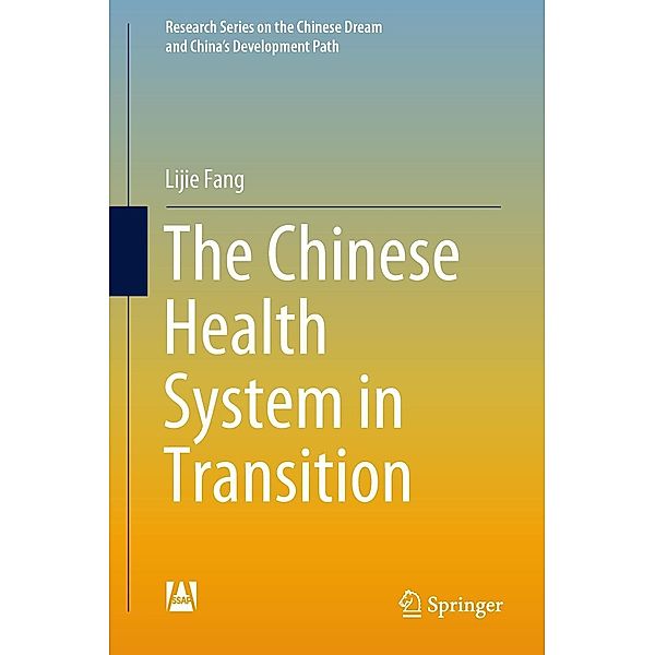 The Chinese Health System in Transition / Research Series on the Chinese Dream and China's Development Path, Lijie Fang